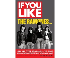 KNYGA Bookshop Aaron Peter If You Like the Ramones...: Here Are Over 200 Bands, CDs, Films and Other Oddities That You Will Love
