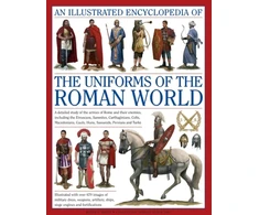 KNYGA Bookshop Illustrated Encyclopedia of the Uniforms of the Roman World: A Detailed Study of the Armies of Rome and Their Enemies, Including the Etruscans, Sam