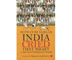 KNYGA Bookshop India Cried That Night: Untold Tales of Freedom’s Foot Soldiers