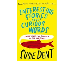 KNYGA Bookshop Dent Susie Interesting Stories about Curious Words: From Stealing Thunder to Raudona Herrings