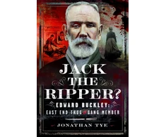 KNYGA Bookshop Tye Jonathan Jack the Ripper?: Edward Buckley: East End Thug and Gang Member