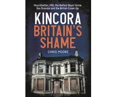 KNYGA Chris Moore Kincora: Britain's Shame
