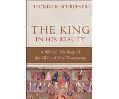 KNYGA Bookshop King in His Beauty – A Biblical Theology of the Old and New Testaments