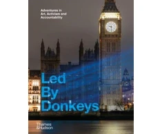 KNYGA Bookshop Donkeys Led By Led By Donkeys: Adventures in Art, Activism and Accountability