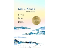 KNYGA Bookshop Kondo, Marie; Iida, Marie Letter From Japan: How to find calm, wonder and beauty through Japanese culture and traditional and contemporary practices with the No. 1 bestselling author