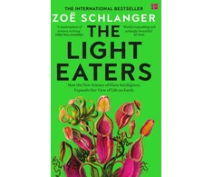 KNYGA Bookshop Schlanger Zoe Light Eaters: How the New Science of Plant Intelligence Expands Our View of Life on Earth