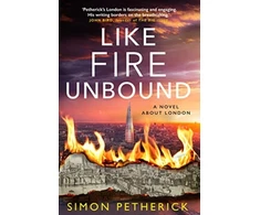 KNYGA Bookshop Petherick Simon Like Fire Unbound: A Novel About London