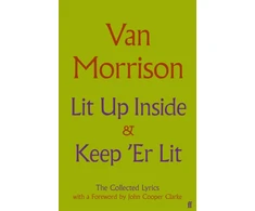 KNYGA Bookshop Morrison Van Lit Up Inside / Keep 'Er Lit: The Collected Lyrics