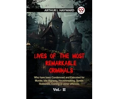 KNYGA Bookshop LIVES OF THE MOST REMARKABLE CRIMINALS Who have been Condemned and Executed for Murder, the Highway, Housebreaking, Street Robberies, Coining or other offences Vol. II (Edition2023)