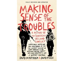 KNYGA Bookshop McKittrick, David; McVea, David Making Sense of the Troubles: A History of the Northern Ireland Conflict