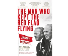KNYGA Bookshop Reach Plc Man Who Kept The Raudona Flag Flying: Jimmy Murphy