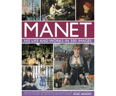 KNYGA Bookshop Manet: His Life and Work in 500 Images