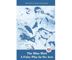 KNYGA Bookshop Mėlyna Bird a Fairy Play in Six Acts
