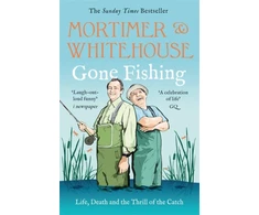 KNYGA Bookshop Mortimer, Bob; Whitehouse, Paul Mortimer &amp; Whitehouse: Gone Fishing: The Perfect Gift for Father's Day