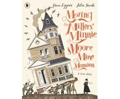 KNYGA Bookshop Moving the Millers' Minnie Moore Mine Mansion: A True Story