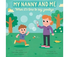 KNYGA Bookshop Sellers, Gabriella; Weston, Amy MY NANNY AND ME: When it's time to say goodbye