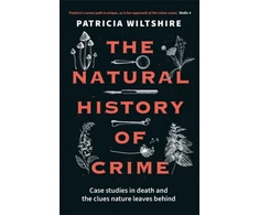 KNYGA Bookshop Wiltshire Patricia Natural History of Crime: Case studies in death and the clues nature leaves behind