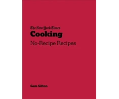 KNYGA Bookshop Sifton Sam New York Times Cooking: No-Recipe Recipes