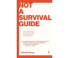 KNYGA Bookshop Howes Nicole Not a Survival Guide: Your Straight Talking Parenting Companion; Navigating The Shift From Child To Teen