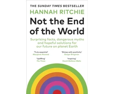 KNYGA Bookshop Ritchie Hannah Not the End of the World: Surprising facts, dangerous myths and hopeful solutions for our future on planet Earth