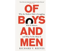 KNYGA Bookshop Reeves Richard V Of Boys and Men: Why the modern male is struggling, why it matters, and what to do about it