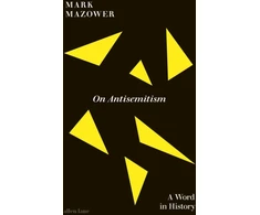 KNYGA Bookshop Mazower Mark On Antisemitism: A Word in History