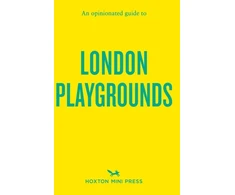 KNYGA Bookshop Opinionated Guide to London Playgrounds