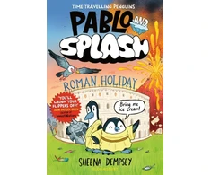 KNYGA Bookshop Dempsey Sheena Pablo and Splash: Roman Holiday: The hilarious kids' graphic novel series about time-travelling penguins