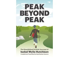 KNYGA Bookshop Hutchison Isobel Wylie Peak Beyond Peak: The Unpublished Scottish Journeys of Isobel Wylie Hutchison