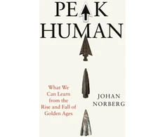 KNYGA Bookshop Norberg Johan Peak Human: What We Can Learn from the Rise and Fall of Golden Ages