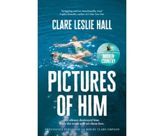 KNYGA Bookshop Hall Clare Leslie Pictures of Him: A page-turning story of love and obsession with a jaw-dropping twist, from the Reese's Book Club author of Broken Country.