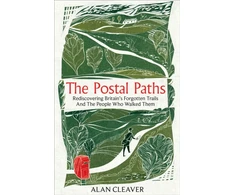 KNYGA Bookshop Cleaver Alan Postal Paths: Rediscovering Britain’s Forgotten Trails And The People Who Walked Them