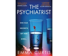 KNYGA Bookshop Curtis Emma Psychiatrist: The BRAND NEW chillingly gripping thriller for 2025 from Emma Curtis the bestselling author of The Babysitter and The Commuter