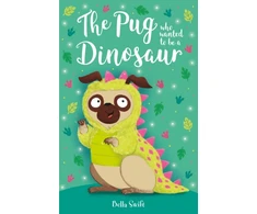 KNYGA Bookshop Swift Bella Pug who wanted to be a Dinosaur