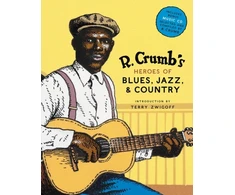 KNYGA Robert Crumb R. Crumb Heroes of Blues, Jazz &amp; Country