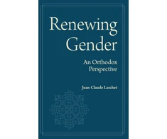 KNYGA Bookshop Larchet Jean Claude Renewing Gender: An Orthodox Perspective