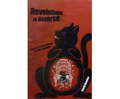 KNYGA Bookshop Revolutions in Reverse: Essays on Politics, Violence, Art, and Imagination