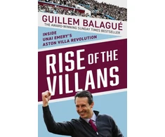 KNYGA Bookshop Balague Guillem Rise of the Villans: Inside Unai Emery's Aston Villa Revolution