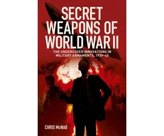 KNYGA Bookshop Mcnab Chris Secret Weapons of World War II: The Undercover Innovations in Military Armaments, 1939-45
