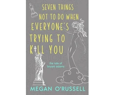 KNYGA Bookshop Seven Things Not to Do When Everyone's Trying to Kill You