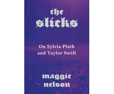 KNYGA Bookshop Nelson Maggie Slicks: On Sylvia Plath and Taylor Swift