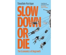 KNYGA Timothee Parrique Slow Down or Die