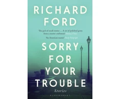 KNYGA Ford Richard Ford Sorry For Your Trouble