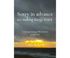 KNYGA Bookshop Tarnowski Dave Sorry in advance for making things weird.: A Disappointing Affirmations Collection