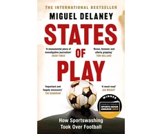 KNYGA Bookshop Delaney Miguel States of Play: How Sportswashing Took Over Football | The International Bestseller &amp; Winner of the Football Book of the Year Award