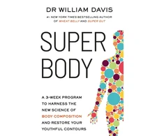 KNYGA Bookshop Davis, Dr Dr William Super Body: A 3-Week Program to Harness the New Science of Body Composition and Restore Your Youthful Contours
