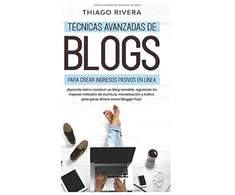 KNYGA Bookshop Tecnicas Avanzadas de Blogs Para Crear Ingresos Pasivos en Linea