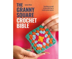 KNYGA Lynne (Copy Editor) Rowe The Granny Square Crochet Bible