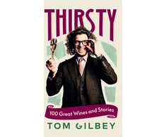KNYGA Bookshop Gilbey Tom Thirsty: 100 Great Wines and Stories by the Wine Guy