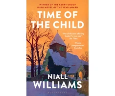 KNYGA Bookshop Williams Niall Time of the Child: By the author of Four Letters of Love, now a major filmas starring Helena Bonham Carter and Pierce Brosnan